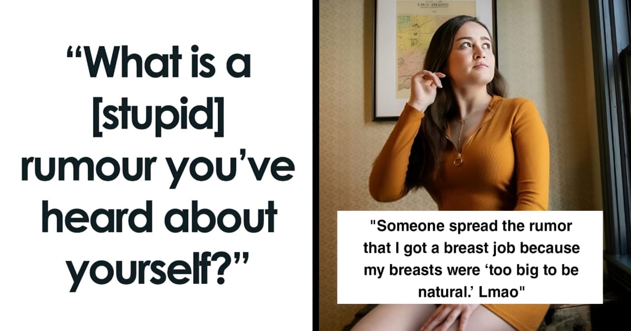 People Share the Craziest Rumors They’ve Heard About Themselves (20 Stories)