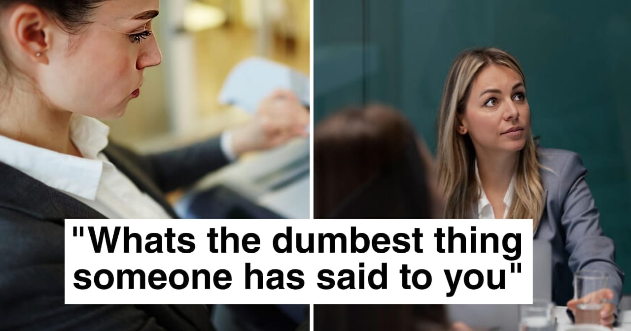 “Someone Thought a Stop Sign Had Six Sides” : 20 of the Dumbest Things People Have Seriously Said
