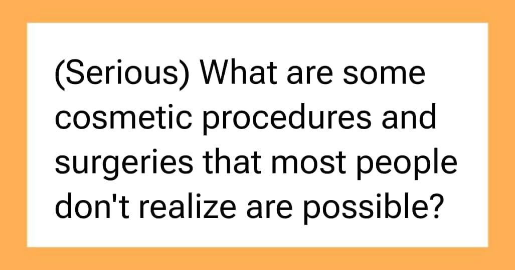 20 Beauty Treatments and Surgeries Few People Know Exist