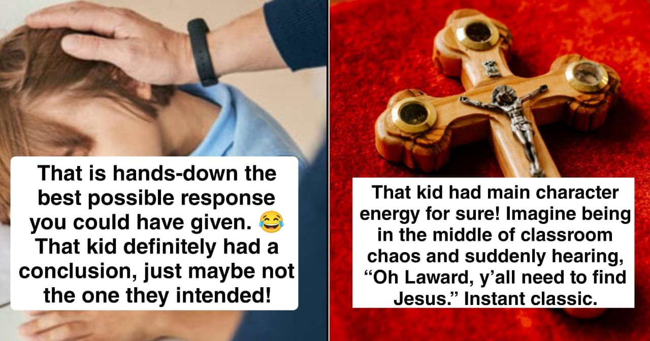 15 Funny and Unforgettable Student Comments Teachers Can’t Forget